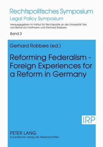 Reforming Federalism – Foreign Experiences for a Reform in Germany