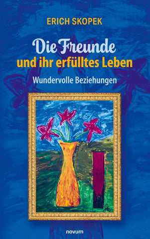 Die Freunde und ihr erfülltes Leben