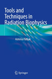 Tools and Techniques in Radiation Biophysics