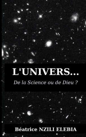 L'univers... De la Science ou de Dieu ?