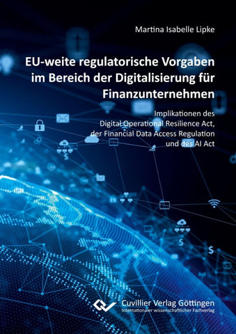 EU-weite regulatorische Vorgaben im Bereich der Digitalisierung für Finanzunternehmen