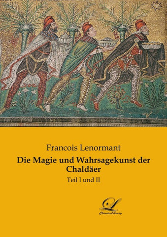 Die Magie und Wahrsagekunst der Chaldäer