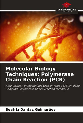 Molecular Biology Techniques: Polymerase Chain Reaction (PCR)