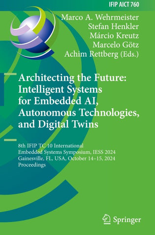 Architecting the Future: Intelligent Systems for Embedded AI, Autonomous Technologies, and Digital Twins
