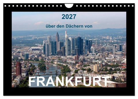 über den Dächern von FRANKFURT (Wandkalender 2027 DIN A4 quer), CALVENDO Monatskalender