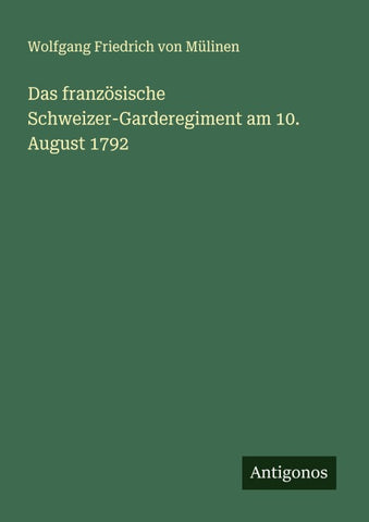 Das französische Schweizer-Garderegiment am 10. August 1792