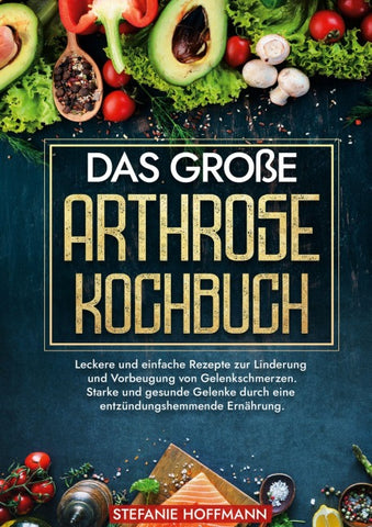 Das große Arthrose Kochbuch