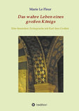 Das wahre Leben eines großen Königs