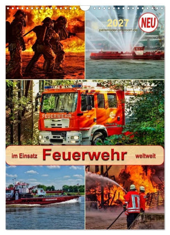 Feuerwehr - im Einsatz weltweit (Wandkalender 2027 DIN A3 hoch), CALVENDO Monatskalender