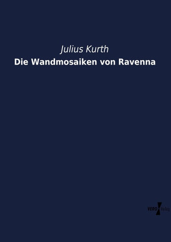 Die Wandmosaiken von Ravenna