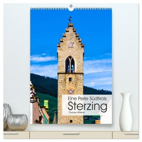 Eine Perle Südtirols - Sterzing (hochwertiger Premium Wandkalender 2027 DIN A2 hoch), Kunstdruck in Hochglanz