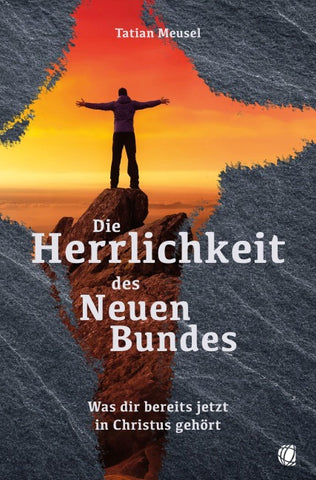Die Herrlichkeit des Neuen Bundes