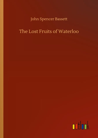The Lost Fruits of Waterloo