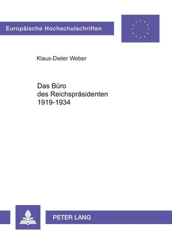 Das Büro des Reichspräsidenten 1919-1934