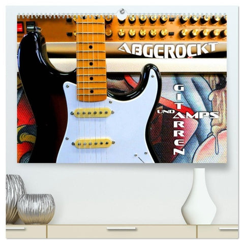Gitarren und Amps - abgerockt (hochwertiger Premium Wandkalender 2027 DIN A2 quer), Kunstdruck in Hochglanz
