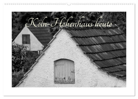 Köln-Höhenhaus heute (Wandkalender 2026 DIN A2 quer), CALVENDO Monatskalender