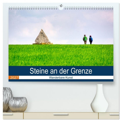 Steine an der Grenze - Wanderbare Kunst (hochwertiger Premium Wandkalender 2027 DIN A2 quer), Kunstdruck in Hochglanz