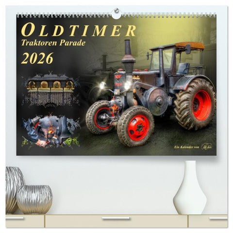 Oldtimer - Traktoren Parade (hochwertiger Premium Wandkalender 2026 DIN A2 quer), Kunstdruck in Hochglanz