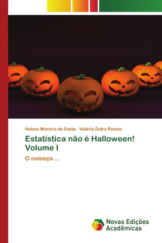 Estatística não é Halloween! Volume I