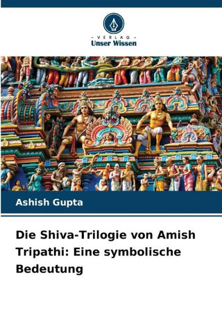 Die Shiva-Trilogie von Amish Tripathi: Eine symbolische Bedeutung