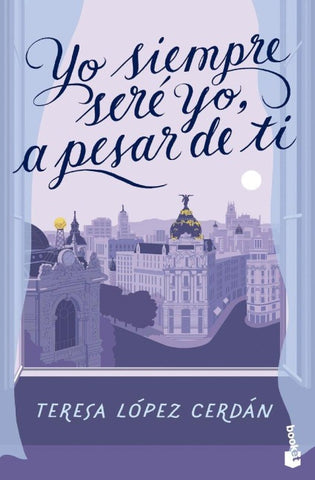 Yo siempre sere yo a pesar de ti