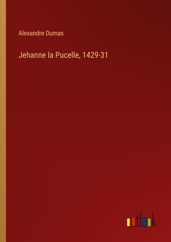 Jehanne la Pucelle, 1429-31