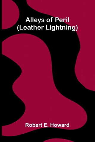 Alleys of Peril (Leather Lightning)