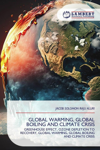GLOBAL WARMING, GLOBAL BOILING AND CLIMATE CRISIS