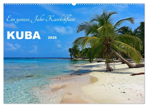 Kuba - Ein ganzes Jahr Karibikflair (Wandkalender 2026 DIN A2 quer), CALVENDO Monatskalender