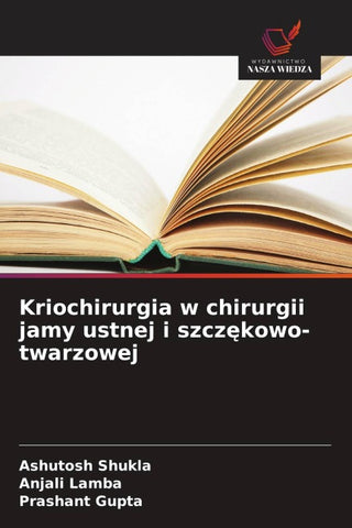 Kriochirurgia w chirurgii jamy ustnej i szcz¿kowo-twarzowej