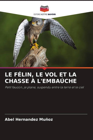 LE FÉLIN, LE VOL ET LA CHASSE À L'EMBAÚCHE