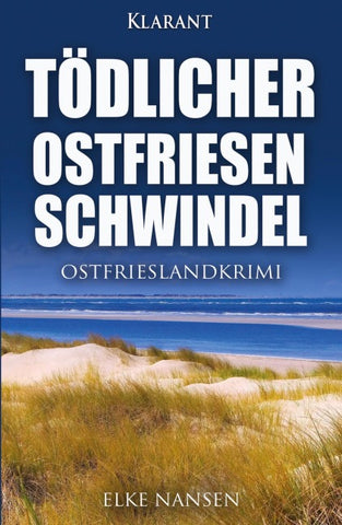 Tödlicher Ostfriesenschwindel. Ostfrieslandkrimi