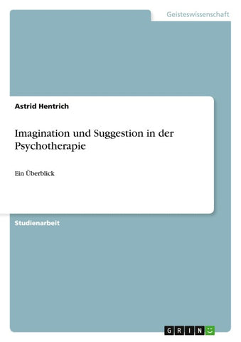 Imagination und Suggestion in der Psychotherapie