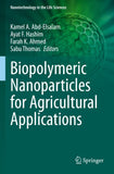 Biopolymeric Nanoparticles for Agricultural Applications