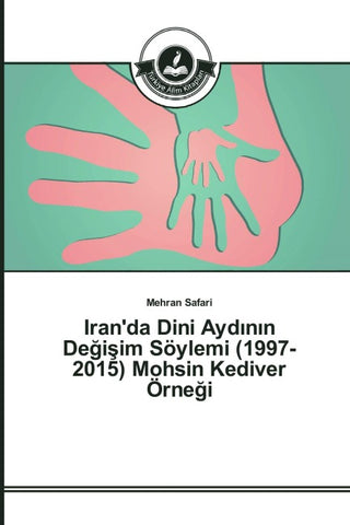 Iran'da Dini Ayd¿n¿n De¿i¿im Söylemi (1997-2015) Mohsin Kediver Örne¿i
