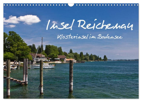 Insel Reichenau - Klosterinsel im Bodensee (Wandkalender 2026 DIN A3 quer), CALVENDO Monatskalender