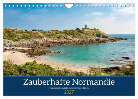 Zauberhafte Normandie: Frankreichs wilde, wunderbare Küste (Wandkalender 2027 DIN A4 quer), CALVENDO Monatskalender