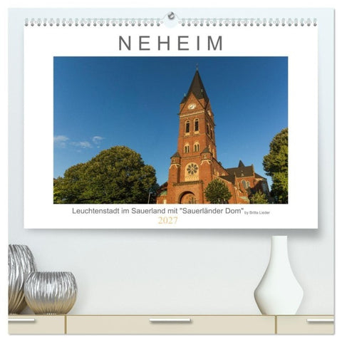 Neheim Leuchtenstadt mit "Sauerländer Dom" (hochwertiger Premium Wandkalender 2027 DIN A2 quer), Kunstdruck in Hochglanz