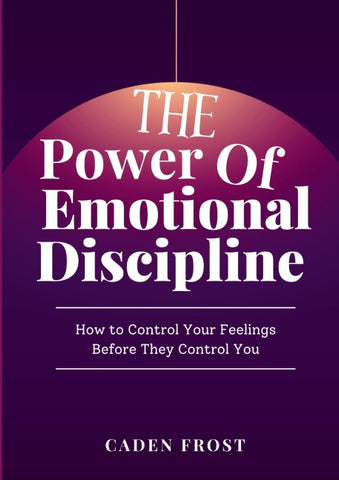 The Power of Emotional Discipline