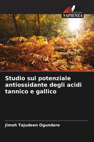 Studio sul potenziale antiossidante degli acidi tannico e gallico