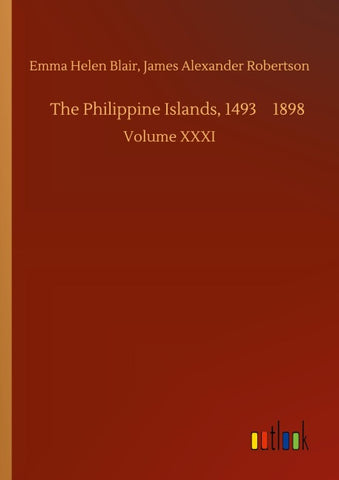 The Philippine Islands, 14931898