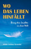 Wo das Leben hinfällt