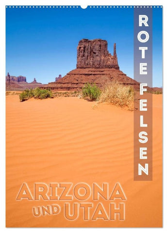 ARIZONA UND UTAH Rote Felsen (Wandkalender 2027 DIN A2 hoch), CALVENDO Monatskalender