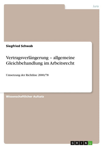 Vertragsverlängerung - allgemeine Gleichbehandlung im Arbeitsrecht