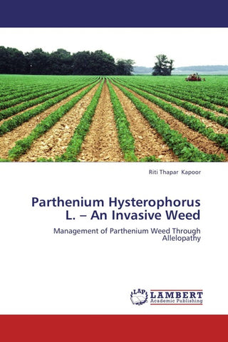 Parthenium  Hysterophorus  L. -  An  Invasive  Weed