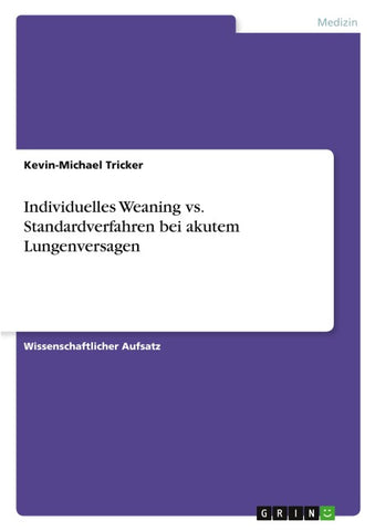 Individuelles Weaning vs. Standardverfahren bei akutem Lungenversagen