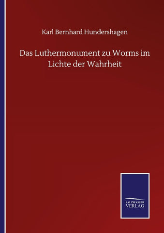 Das Luthermonument zu Worms im Lichte der Wahrheit