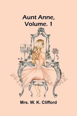 Aunt Anne, Vol. 1