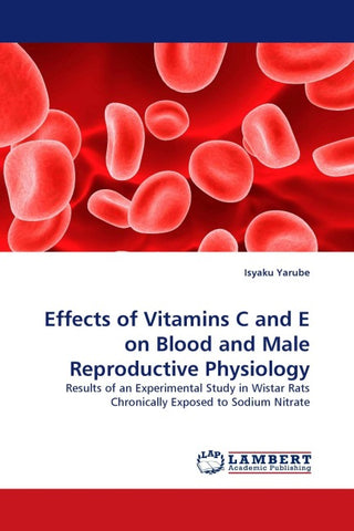 Effects of Vitamins C and E on Blood and Male Reproductive Physiology
