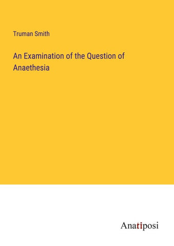 An Examination of the Question of Anaethesia